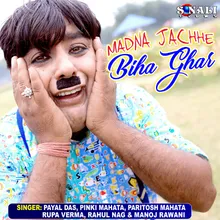Madna Jachhe Biha Ghar